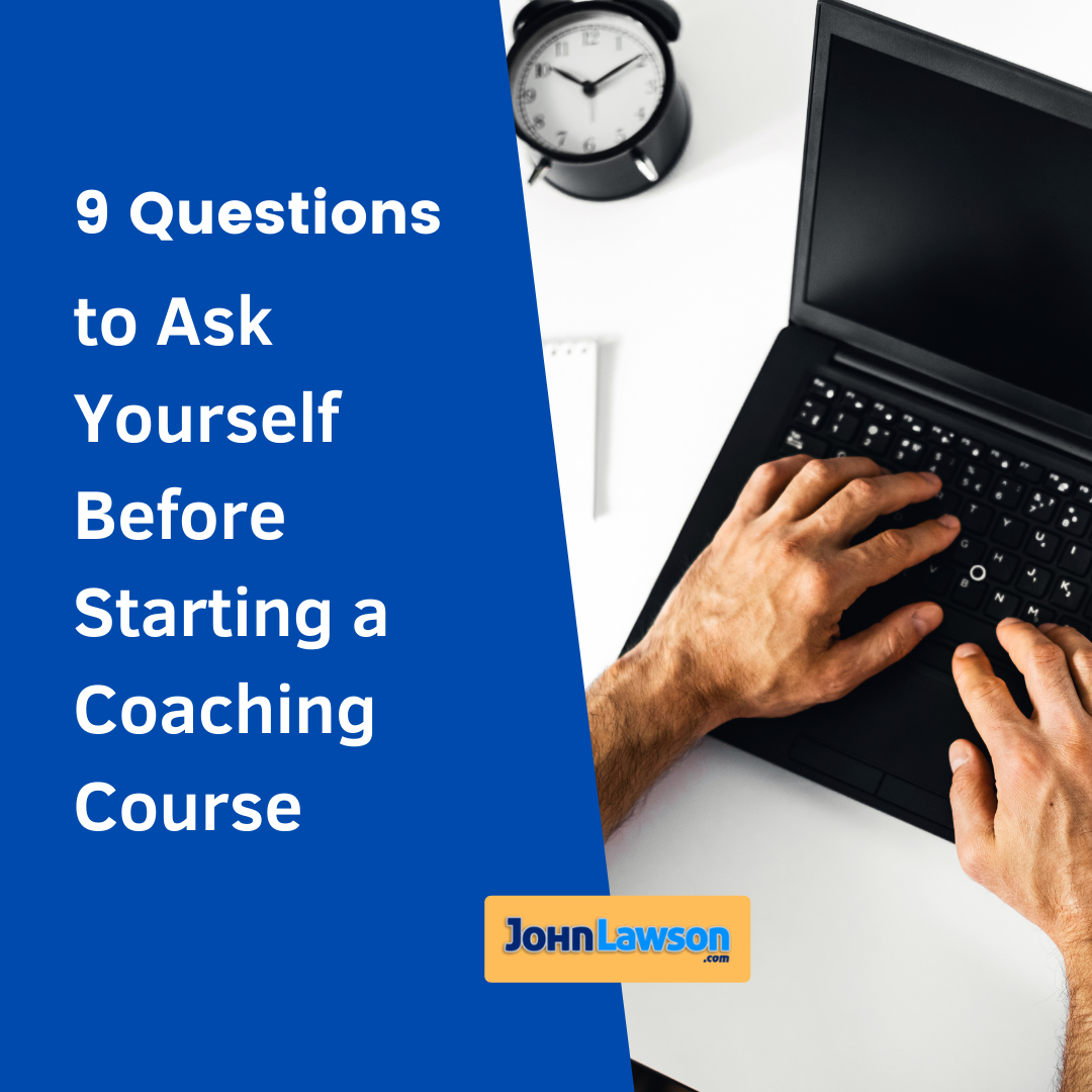 9 Questions to Ask Yourself Before Starting a Coaching Course