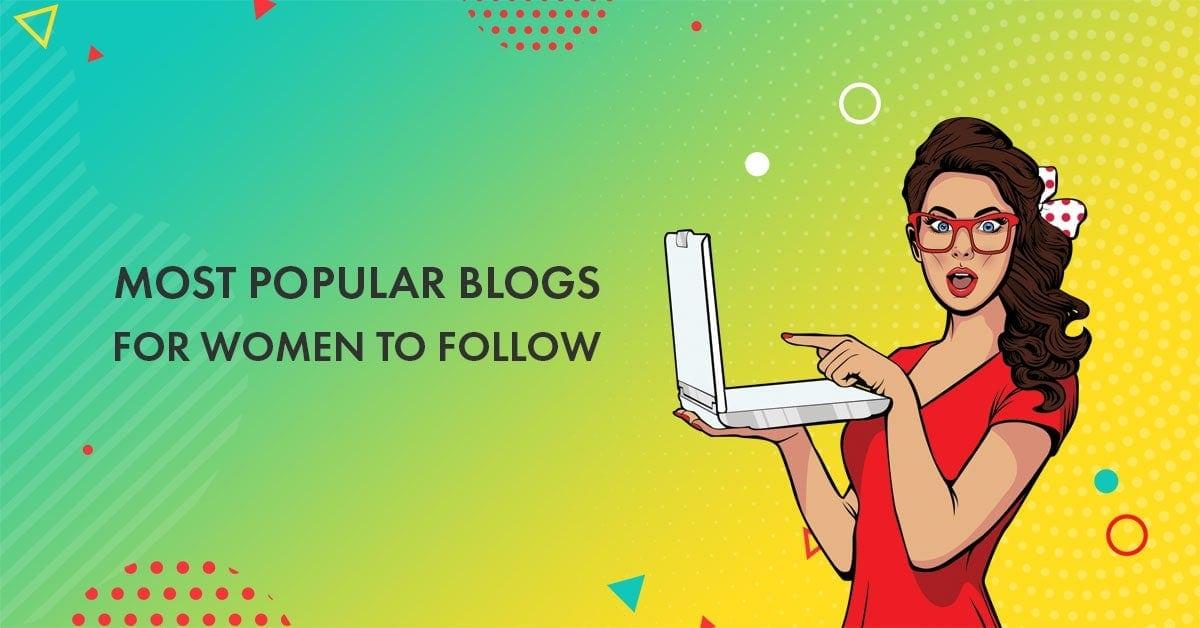 Top Blogs for Women to Follow in 2022