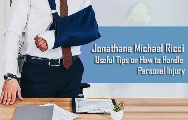 Jonathane Michael Ricci talks about Useful Tips on How to Handle Personal Injury